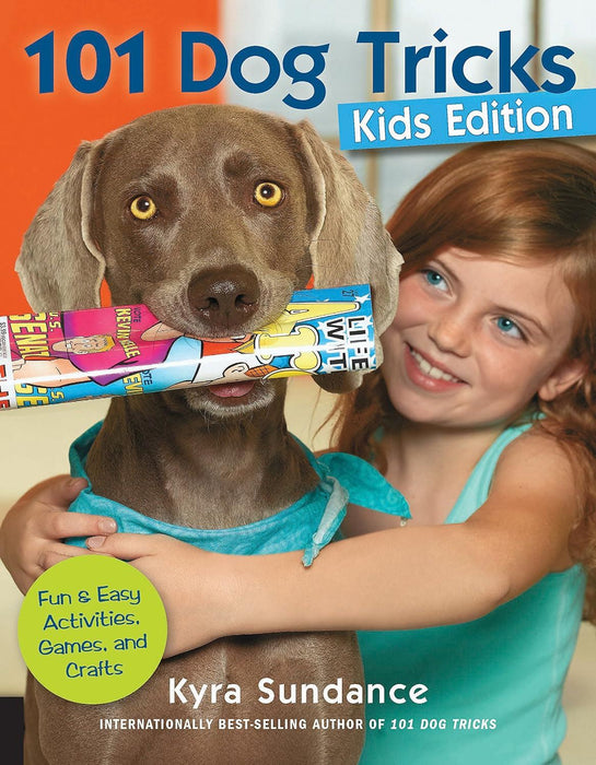 101 Dog Tricks, Kids Edition: Fun and Easy Activities, Games, and Crafts (5) (Dog Tricks and Training)