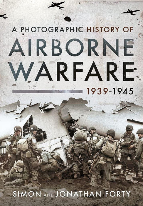 Photographic History of Airborne Warfare, 1939–1945