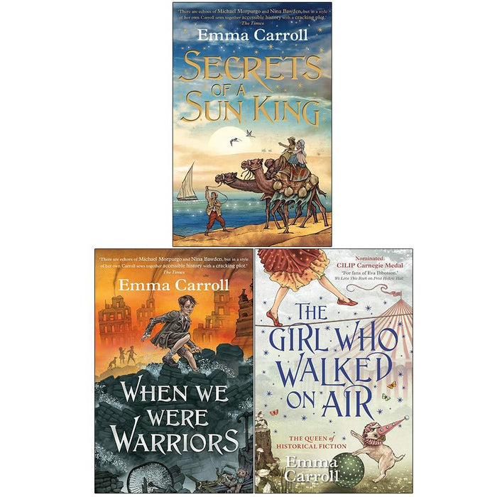 Emma Carroll 3 Books Collection Set Secrets of a Sun King, When we were Warriors, The Girl Who Walked On Air
