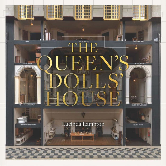 The Queen’s Dolls’ House: Revised and Updated Edition (Royal Collection Trust)