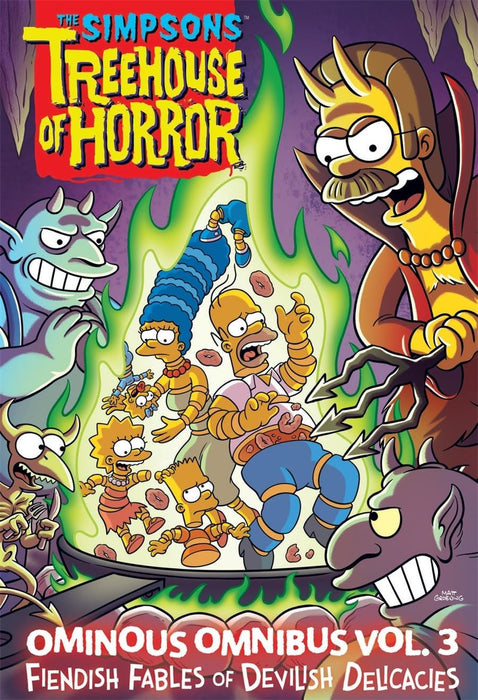 The Simpsons Treehouse of Horror Ominous Omnibus Vol. 3: Fiendish Fables of Devilish Delicacies (Volume 3)