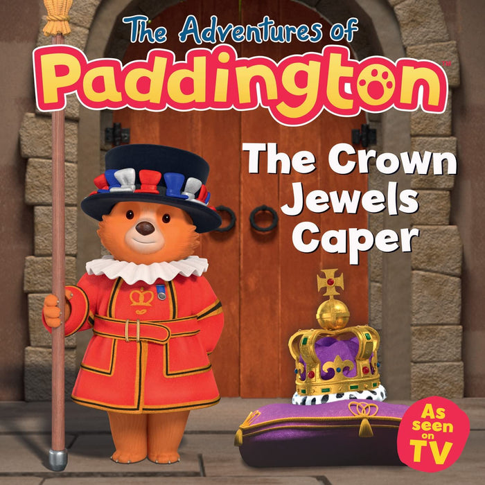 The Crown Jewels Caper: Join Paddington on a royal adventure with the crown jewels – the perfect gift for the Coronation! (The Adventures of Paddington)