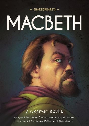 Shakespeare's Macbeth: A Graphic Novel (Classics in Graphics)