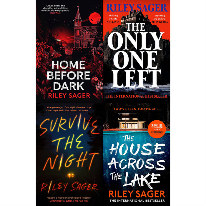 Riley Sager Suspense Collection: Includes The Only One Left, The House Across the Lake, Home Before Dark, and Survive the Night – Gripping Psychological Thrillers Filled with Dark Secrets and Twists
