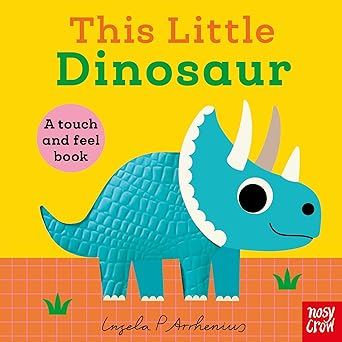 This Little Dinosaur: A Touch and Feel Book