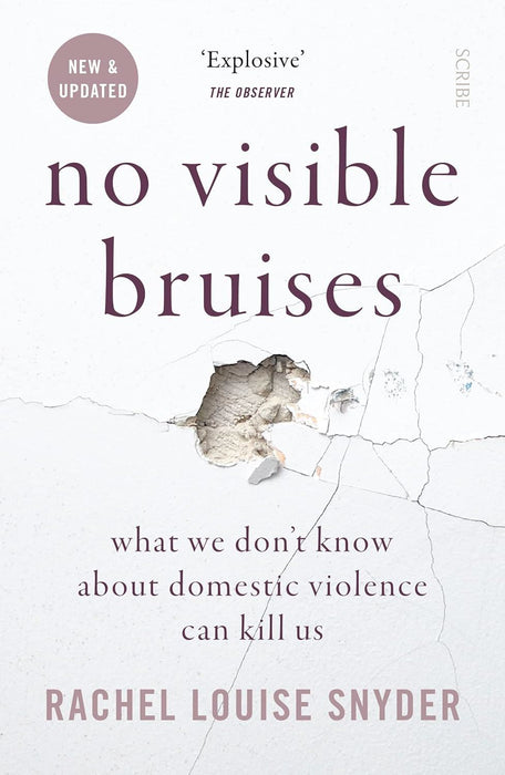 No Visible Bruises: what we don’t know about domestic violence can kill us