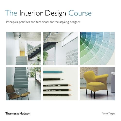 The Interior Design Course: Principles, Practices and Techniques for t ...