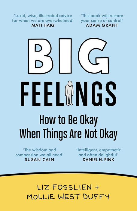 Big Feelings: How to Be Okay When Things Are Not Okay