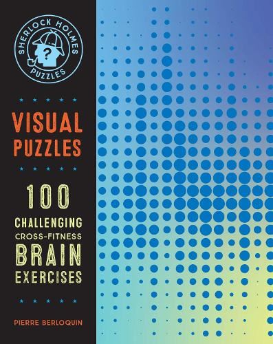 Sherlock Holmes Puzzles: Visual Puzzles: 100 Challenging Cross-Fitness Brain Exercises (10) (Puzzlecraft)