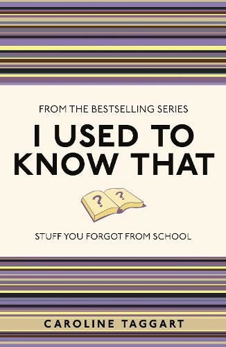 Used to Know That: Stuff You Forgot From School