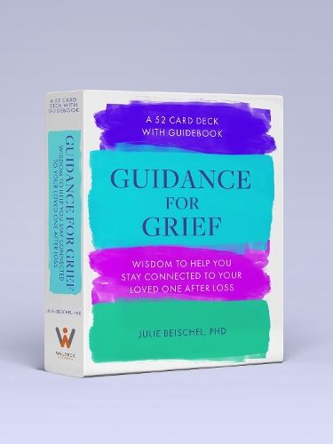 Guidance for Grief: A 52 Cards Deck with Guidebook - Wisdom to Help You Stay Connected to Your Loved One After Loss