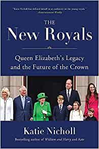The New Royals: Queen Elizabeth's Legacy and the Future of the Crown