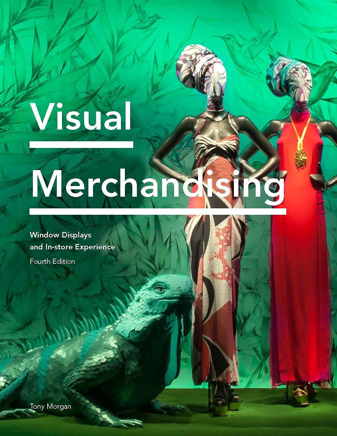 Visual Merchandising Writing Visual Merchandising Fourth Edition: Window Displays, In-store Experie ...