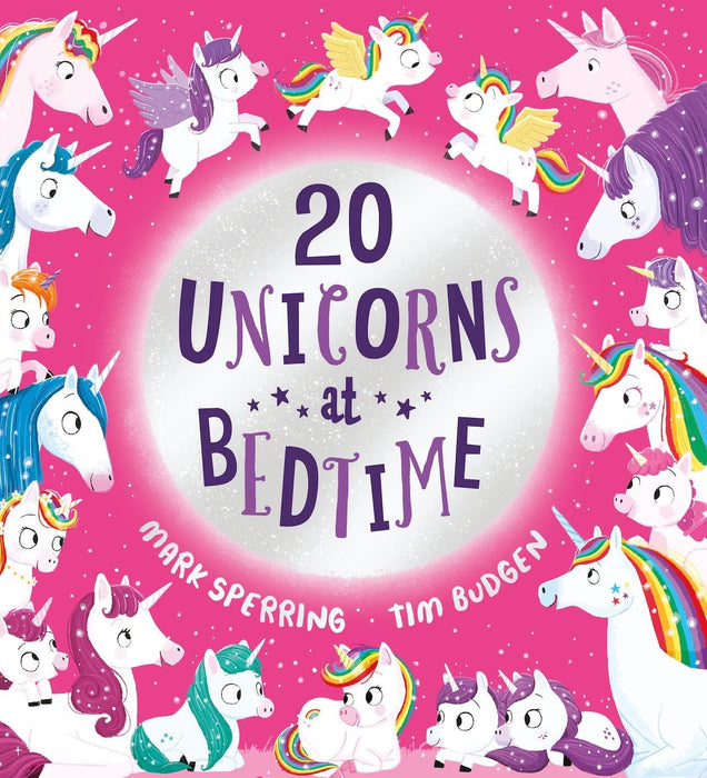 Twenty Unicorns at Bedtime: The super fun counting book with unicorns is now a board book for ages 0 and up!