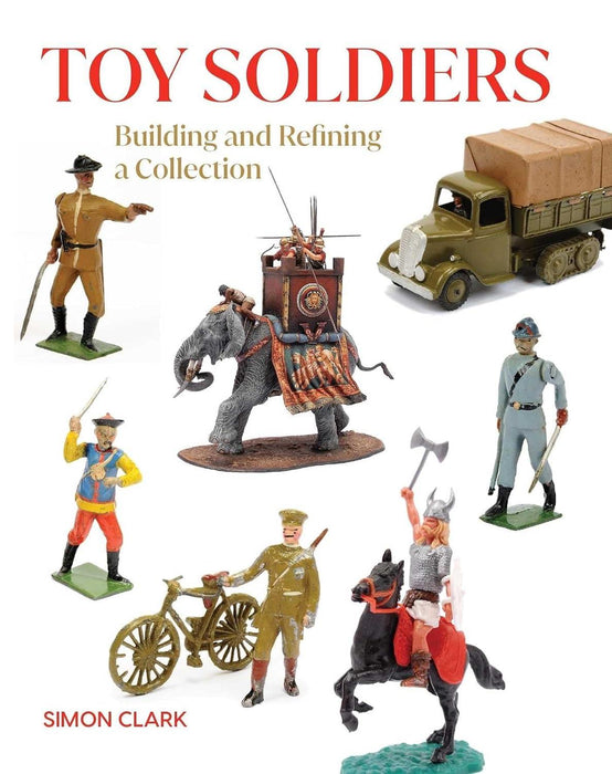 Toy Soldiers: Building & Refining A Collection