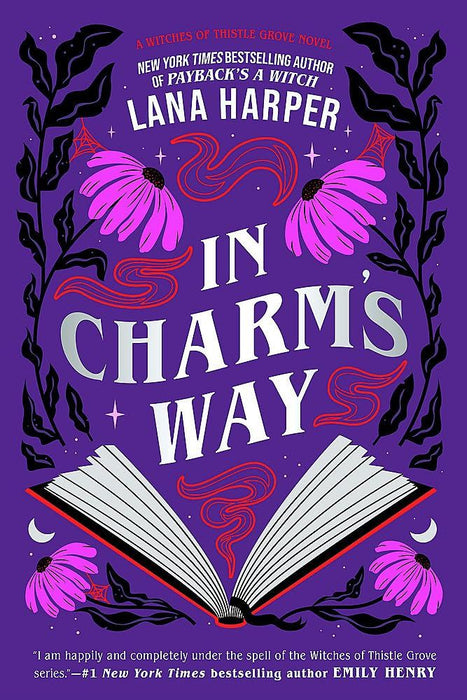In Charm's Way: A deliciously witchy rom-com of forbidden spells and unexpected love (The Witches of Thistle Grove)