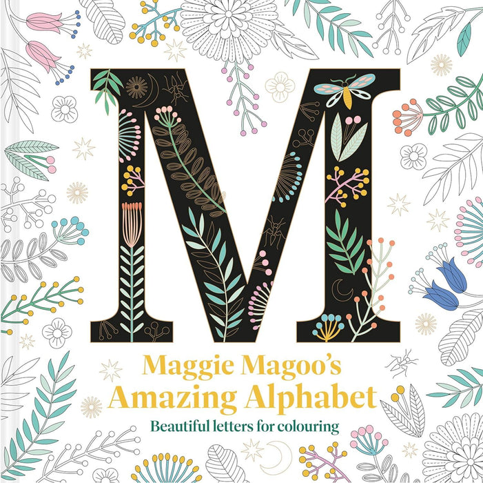 Maggie Magoo’s Amazing Alphabet: Beautiful letters for colouring