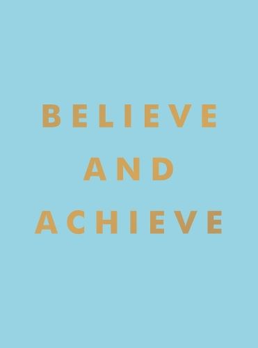 Believe and Achieve