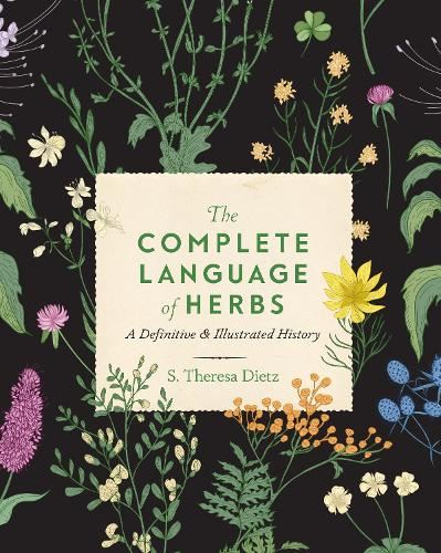 The Complete Language of Herbs: A Definitive and Illustrated History (8) (Complete Illustrated Encyclopedia)