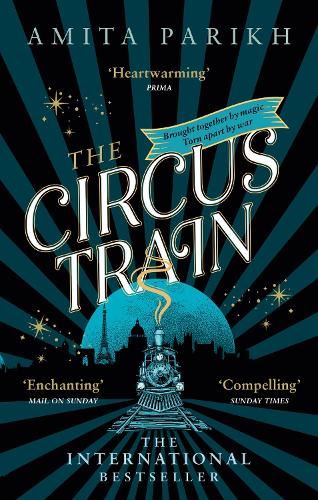 The Circus Train: The magical international bestseller about love, loss and survival in wartime Europe
