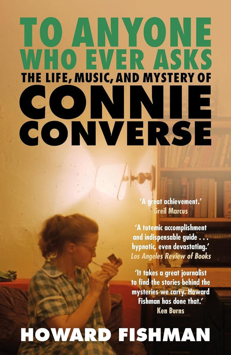 To Anyone Who Ever Asks: The Life, Music, and Mystery of Connie Converse: 1 of Pitchfork's 10 Best Music Books of 2023