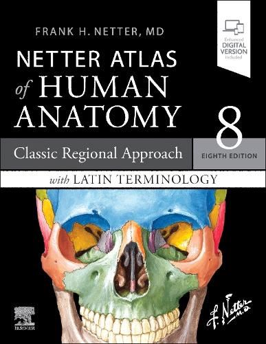 LATIN TERMINOLOGY Netter Atlas of Human Anatomy: Classic Regional Approach with Latin Terminology: paperback + eBook (Netter Basic Science)