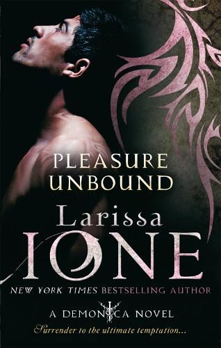 Pleasure Unbound: Number 1 in series (Demonica Novel)