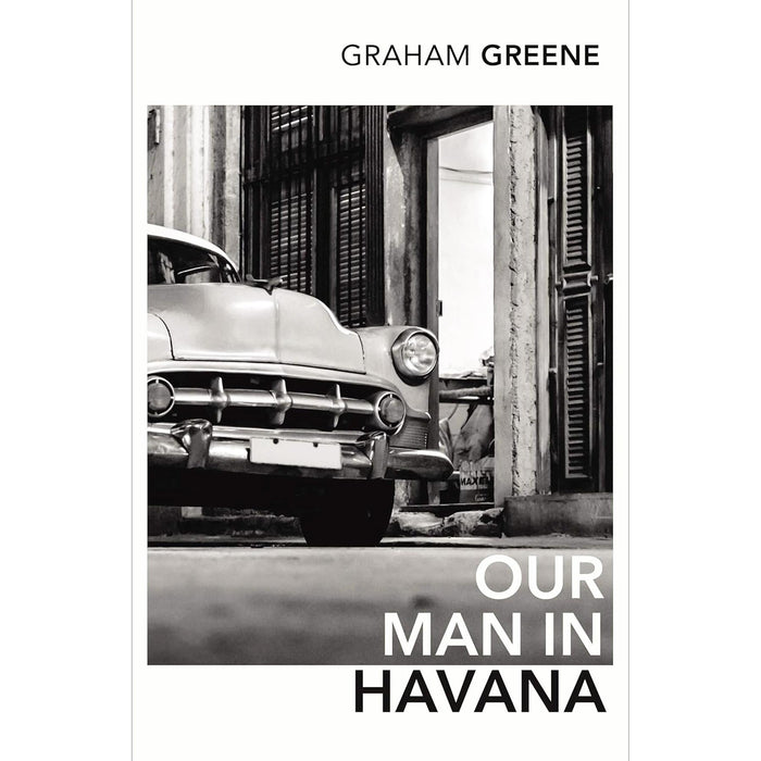 Graham Greene: Espionage & Adventure Collection – Travels with My Aunt, Our Man in Havana, & The Quiet American – Exploring Politics, Humour, and the Human Condition (3-Book Set)