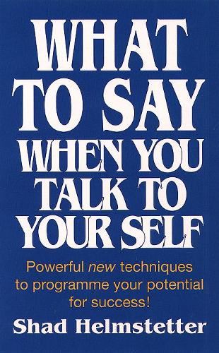 What To Say When You Talk To Yourself