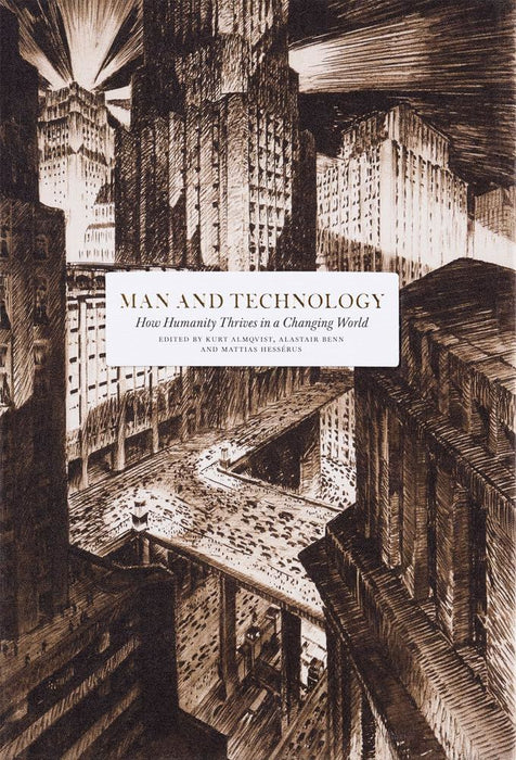 Man and Technology: How Innovation Forms Our Society (Essay Series)