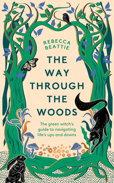 The Way Through the Woods: The Green Witch’s Guide to Navigating Life’s Ups and Downs