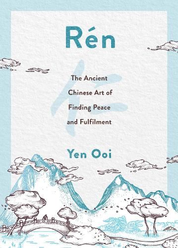 R?n: The Ancient Chinese Art of Finding Peace and Fulfilment