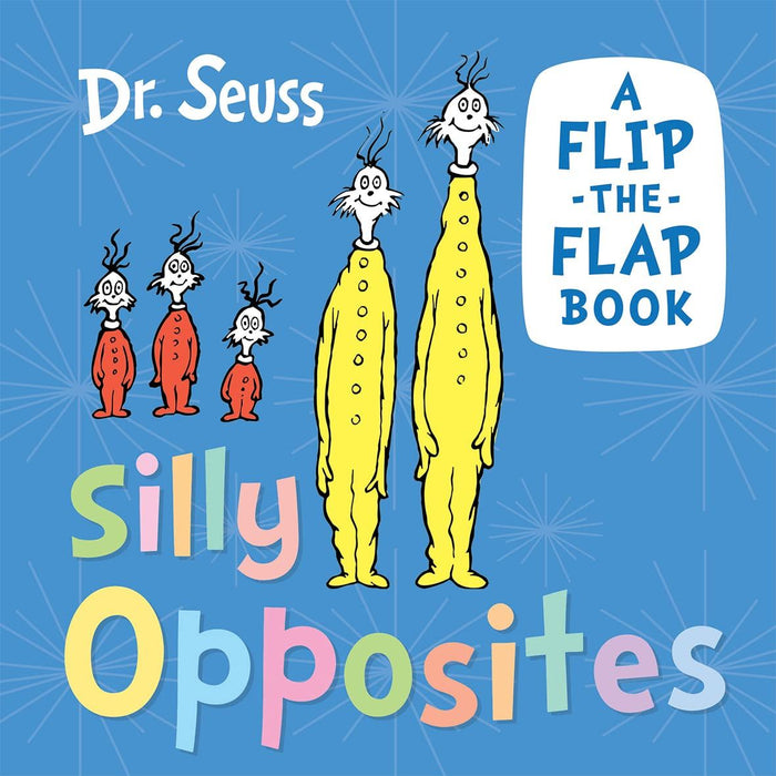 Silly Opposites: Discover and learn with Dr. Seuss in this new illustrated book for young kids!