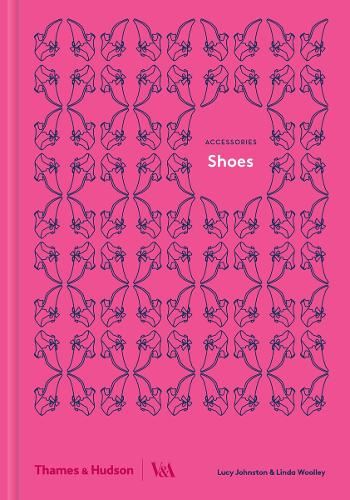 Shoes: Accessories Series (Accessories series Victoria and Albert Museum)
