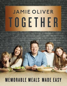 Jamie Oliver: Together- Memorable Meals Made