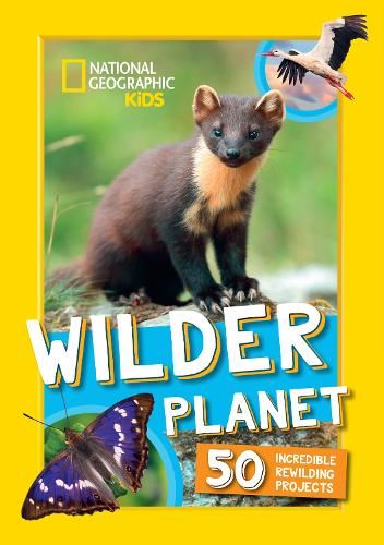 National Geographic Kids — Wilder Planet: 50 Inspiring Rewilding Projects