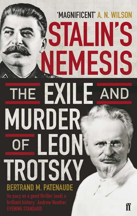 Stalin's Nemesis, The Exile & Murder of Leon Trotsky