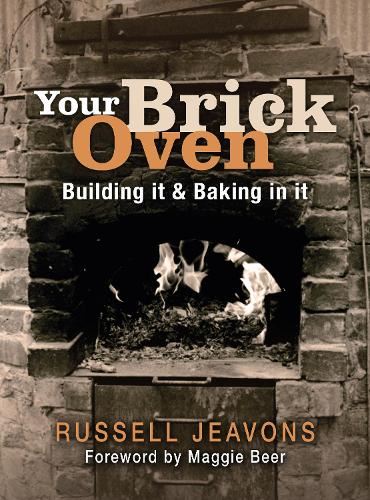 Your Brick Oven: Building it and baking in it