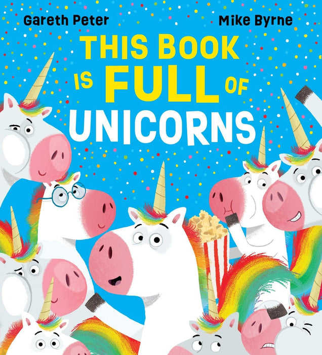 This Book is Full of Unicorns: a brilliantly fun story with unicorns on every page!