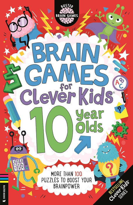 Brain Games for Clever Kids® 10 Year Olds: More than 100 puzzles to boost your brainpower (Buster Brain Games)