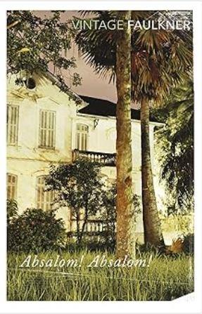Absalom, Absalom! and The Sound and the Fury – A Timeless Collection of Southern Gothic Masterpieces by William Faulkner