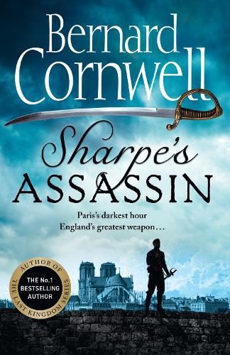 Sharpe’s Assassin: Sharpe is back in the gripping, epic new historical novel from the global bestselling author: Book 21 (The Sharpe Series)