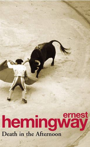 Hemingway: Death in the Afternoon