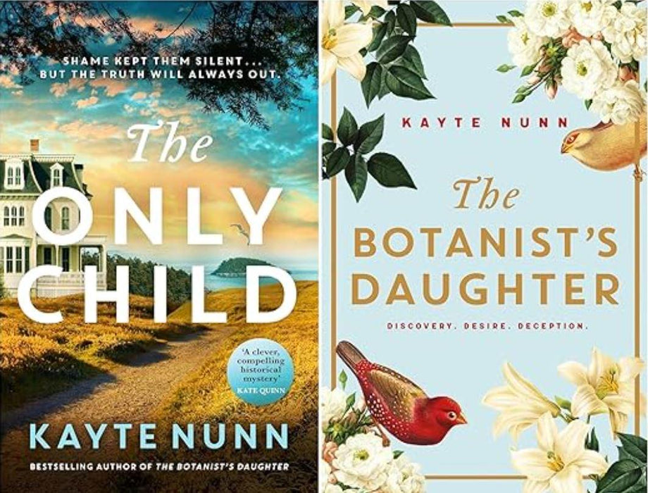 Courage and Discovery: The Only Child and The Botanist's Daughter – Powerful Dual-Timeline Stories of Secrets, Bravery, and the Enduring Power of Women by Kayte Nunn