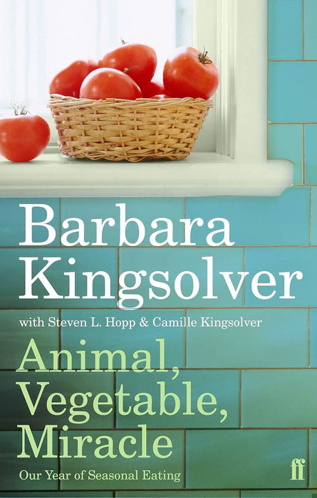 Kingsolver: Animal, Vegetable, Miracle