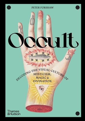 Occult: Decoding the visual culture of mysticism, magic and divination: 3