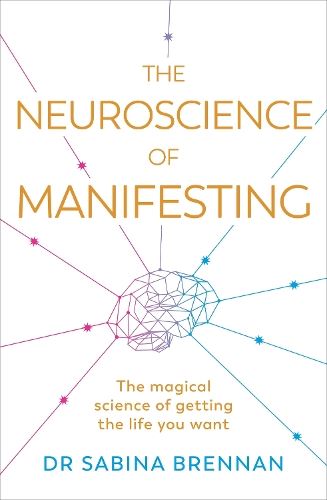 The Neuroscience of Manifesting