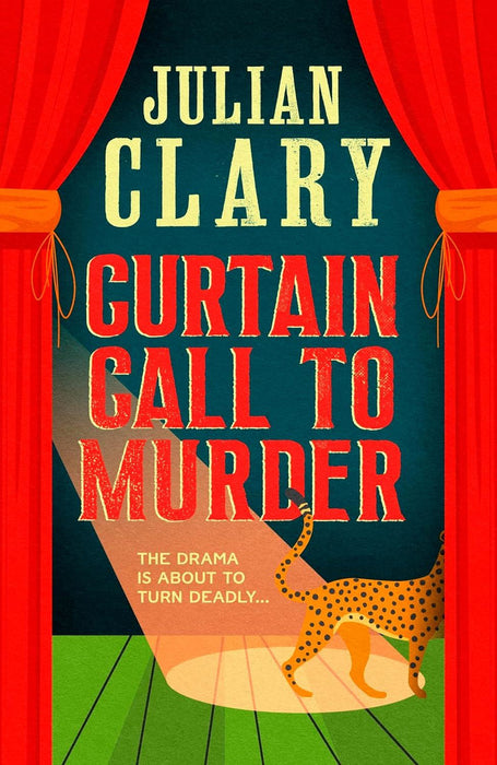 Curtain Call to Murder: The brand-new, laugh-out-loud murder mystery series from national treasure Julian Clary