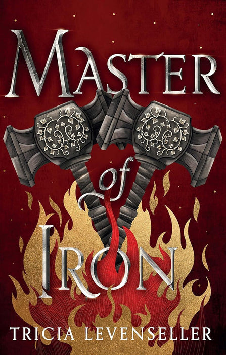 Master of Iron: The heart-stopping conclusion to the epic Bladesmith duology from bestselling author and TikTok sensation Tricia Levenseller (Bladesmith): Book 2 of the Bladesmith Duology