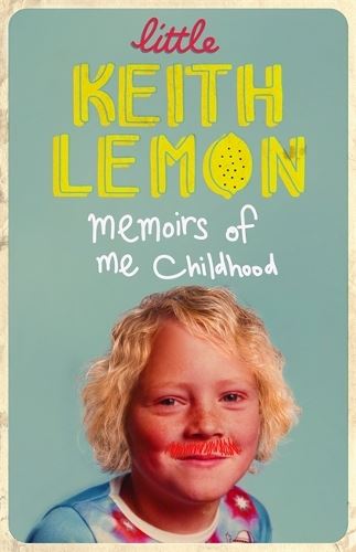 Little Keith Lemon- Memoirs of me childhood